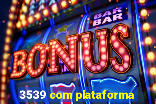 3539 com plataforma